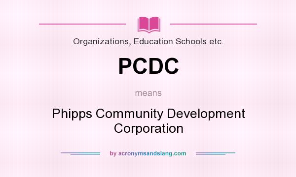 What does PCDC mean? It stands for Phipps Community Development Corporation