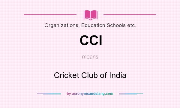 What does CCI mean? It stands for Cricket Club of India