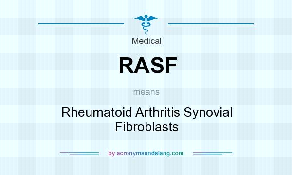 What does RASF mean? It stands for Rheumatoid Arthritis Synovial Fibroblasts
