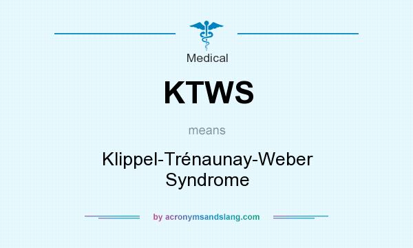 What does KTWS mean? It stands for Klippel-Trénaunay-Weber Syndrome