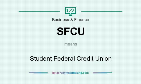 What does SFCU mean? It stands for Student Federal Credit Union
