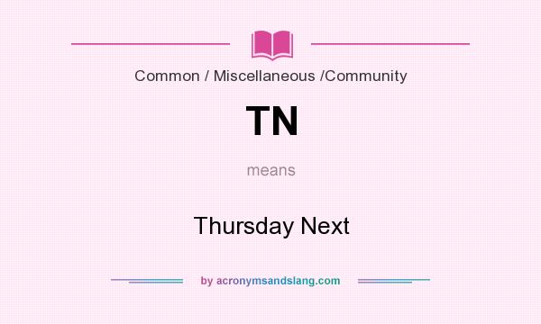 What does TN mean? It stands for Thursday Next