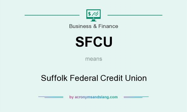 What does SFCU mean? It stands for Suffolk Federal Credit Union