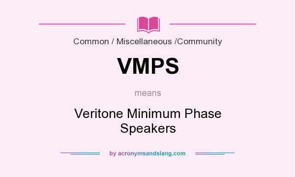 What does VMPS mean? It stands for Veritone Minimum Phase Speakers