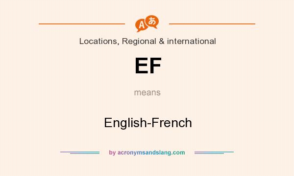 What does EF mean? It stands for English-French