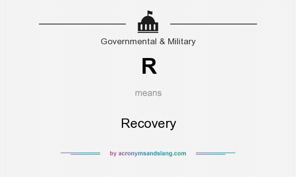 What does R mean? It stands for Recovery