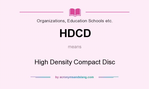 What does HDCD mean? It stands for High Density Compact Disc