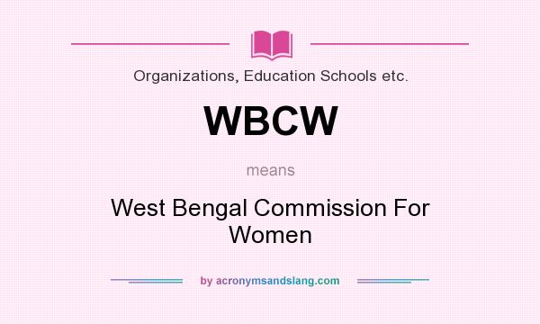 What does WBCW mean? It stands for West Bengal Commission For Women