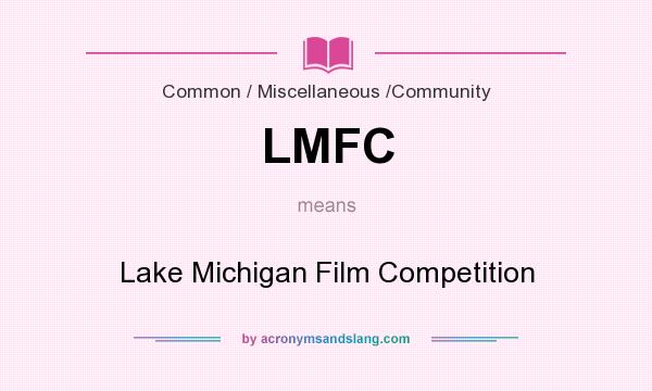 What does LMFC mean? It stands for Lake Michigan Film Competition
