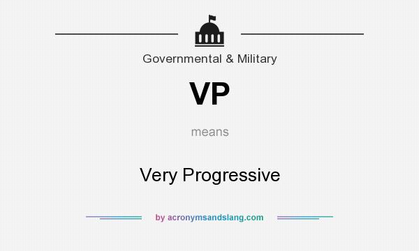 What does VP mean? It stands for Very Progressive