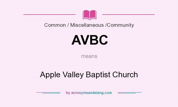 What does AVBC mean? It stands for Apple Valley Baptist Church