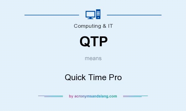 What does QTP mean? It stands for Quick Time Pro