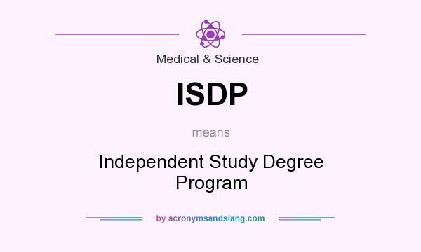 What does ISDP mean? It stands for Independent Study Degree Program