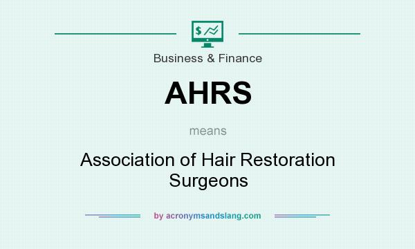 What does AHRS mean? It stands for Association of Hair Restoration Surgeons