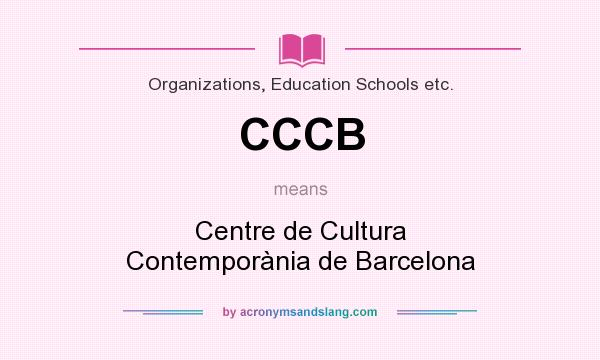 What does CCCB mean? It stands for Centre de Cultura Contemporània de Barcelona