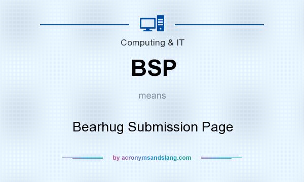 What does BSP mean? It stands for Bearhug Submission Page