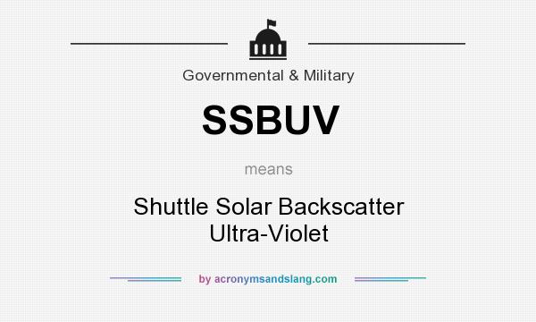 What does SSBUV mean? It stands for Shuttle Solar Backscatter Ultra-Violet