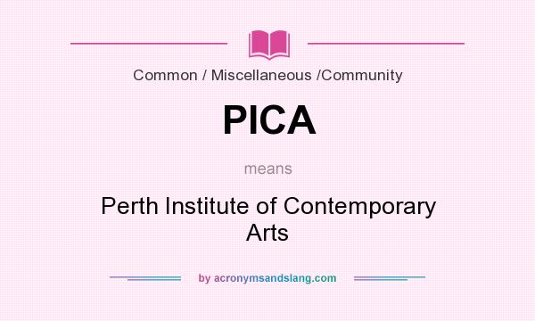 What does PICA mean? It stands for Perth Institute of Contemporary Arts