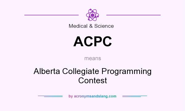 What does ACPC mean? It stands for Alberta Collegiate Programming Contest