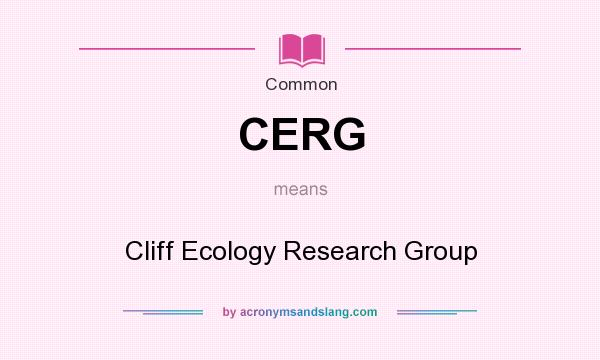 What does CERG mean? It stands for Cliff Ecology Research Group