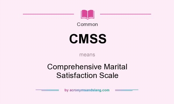 What does CMSS mean? It stands for Comprehensive Marital Satisfaction Scale