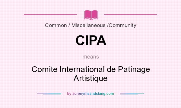 What does CIPA mean? It stands for Comite International de Patinage Artistique