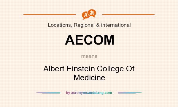 What does AECOM mean? It stands for Albert Einstein College Of Medicine