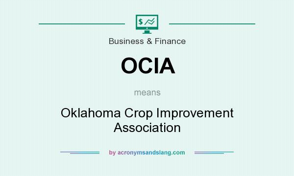 What does OCIA mean? It stands for Oklahoma Crop Improvement Association