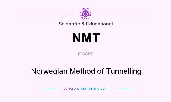What does NMT mean? It stands for Norwegian Method of Tunnelling