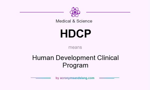 What does HDCP mean? It stands for Human Development Clinical Program