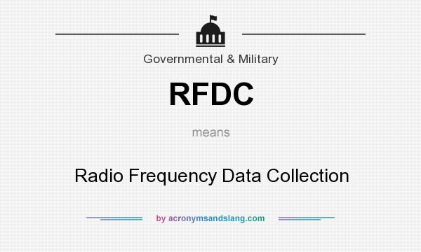 What does RFDC mean? It stands for Radio Frequency Data Collection