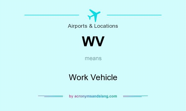 What does WV mean? It stands for Work Vehicle
