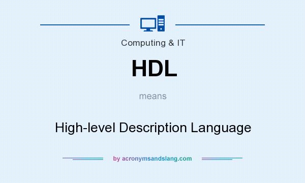 What does HDL mean? It stands for High-level Description Language