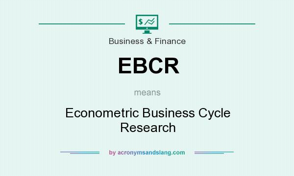 What does EBCR mean? It stands for Econometric Business Cycle Research