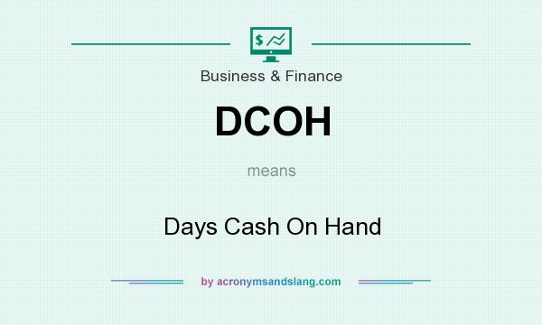 What does DCOH mean? It stands for Days Cash On Hand