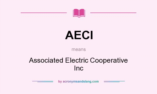 What does AECI mean? It stands for Associated Electric Cooperative Inc