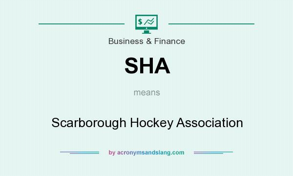 What does SHA mean? It stands for Scarborough Hockey Association