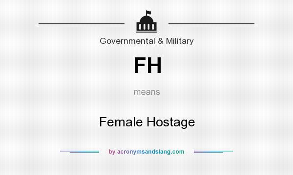 What does FH mean? It stands for Female Hostage