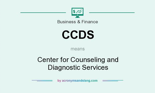 What does CCDS mean? It stands for Center for Counseling and Diagnostic Services