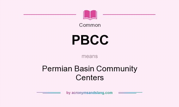 What does PBCC mean? It stands for Permian Basin Community Centers