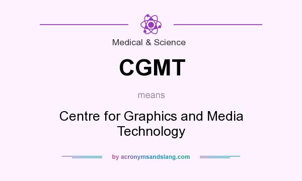 What does CGMT mean? It stands for Centre for Graphics and Media Technology