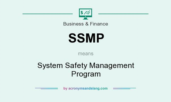 What does SSMP mean? It stands for System Safety Management Program