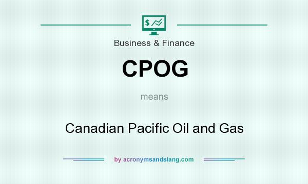 What does CPOG mean? It stands for Canadian Pacific Oil and Gas