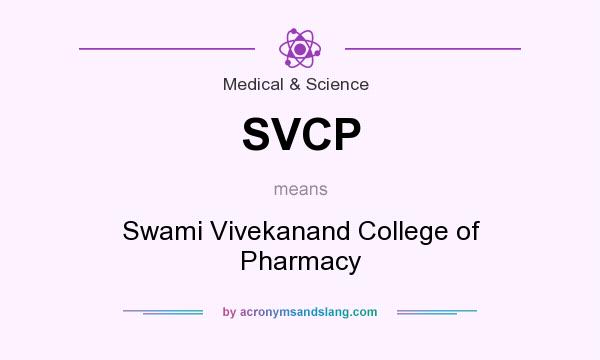 What does SVCP mean? It stands for Swami Vivekanand College of Pharmacy