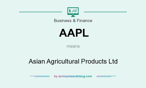 What does AAPL mean? It stands for Asian Agricultural Products Ltd