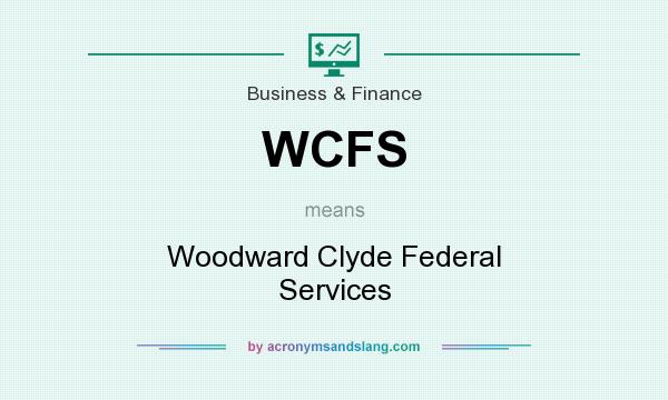 What does WCFS mean? It stands for Woodward Clyde Federal Services