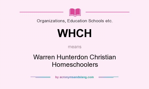 What does WHCH mean? It stands for Warren Hunterdon Christian Homeschoolers