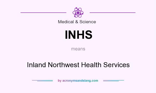 What does INHS mean? It stands for Inland Northwest Health Services