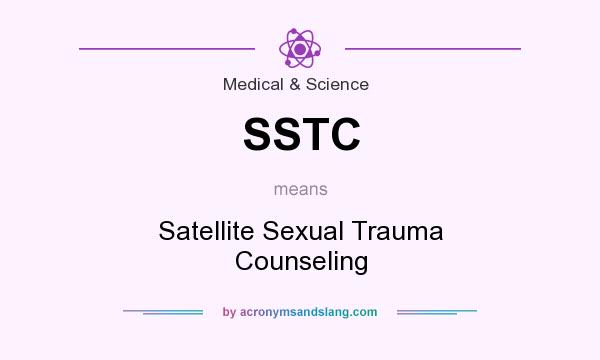 What does SSTC mean? It stands for Satellite Sexual Trauma Counseling