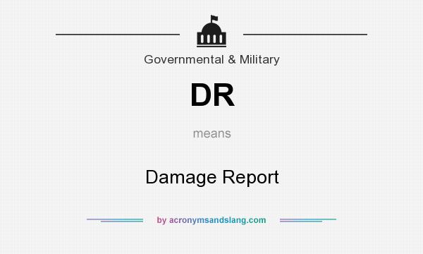What does DR mean? It stands for Damage Report
